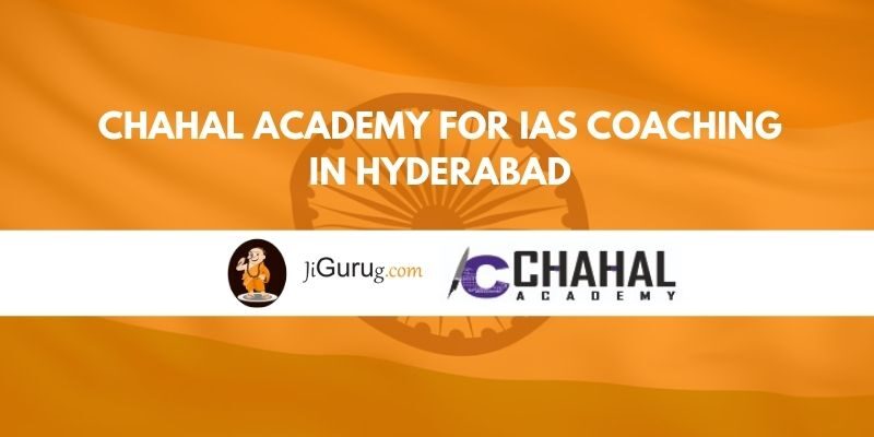 Chahal Academy for IAS Coaching in Hyderabad Reviews