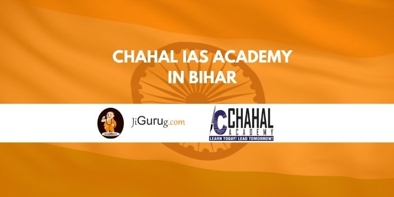 Chahal IAS Academy in Bihar Review