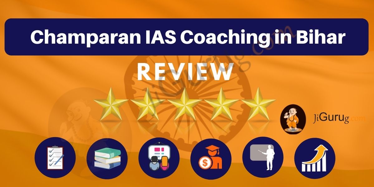 Champaran IAS Coaching in Bihar Reviews