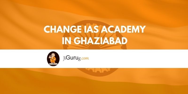 Change IAS Academy in Ghaziabad Review