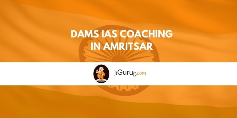 Dams IAS Coaching in Amritsar