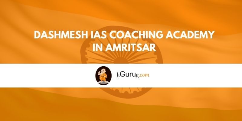 Dashmesh IAS Coaching Academy in Amritsar