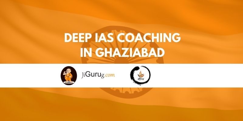 Deep IAS Coaching in Ghaziabad Review