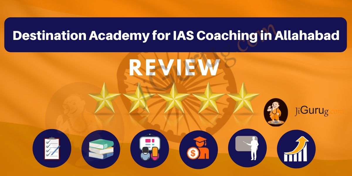 Destination Academy for IAS Coaching in Allahabad Review