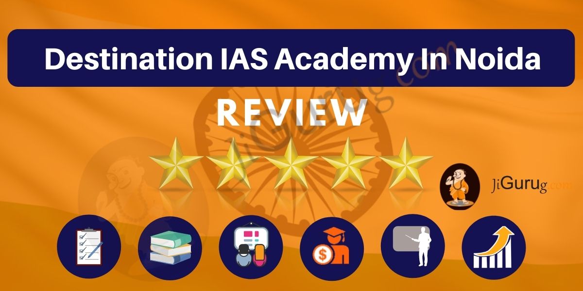 Destination IAS Academy in Noida Review