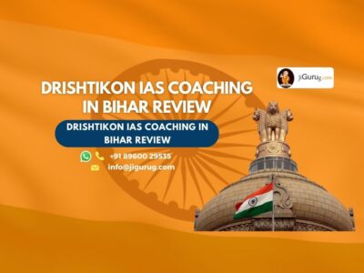 Drishtikon IAS Coaching in Bihar Review.