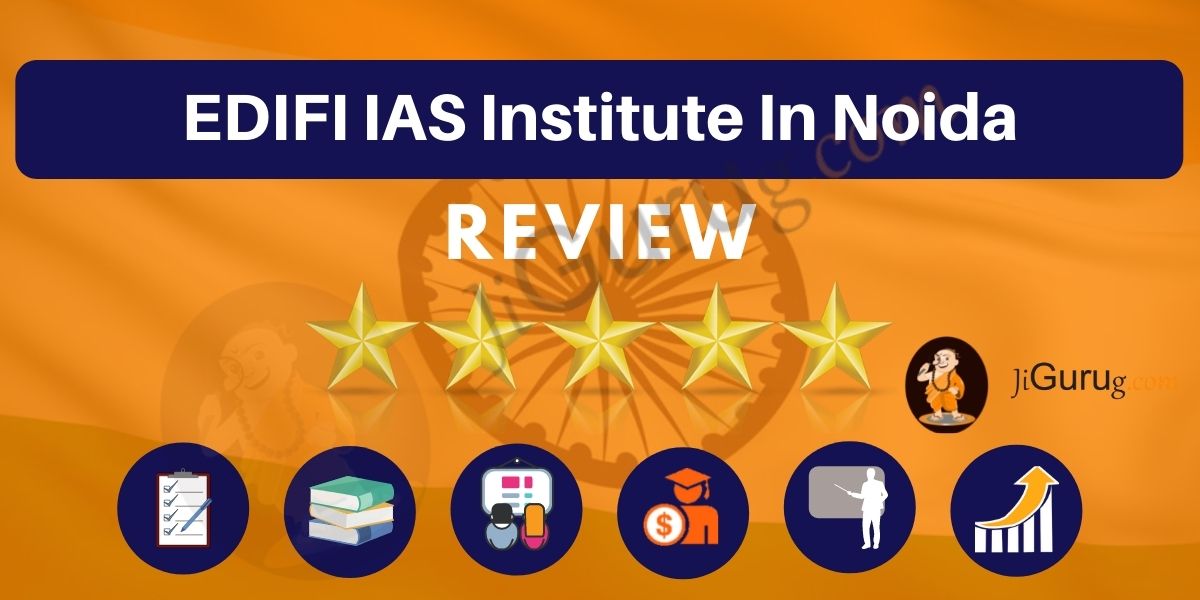 EDIFI IAS Institute in Noida Review