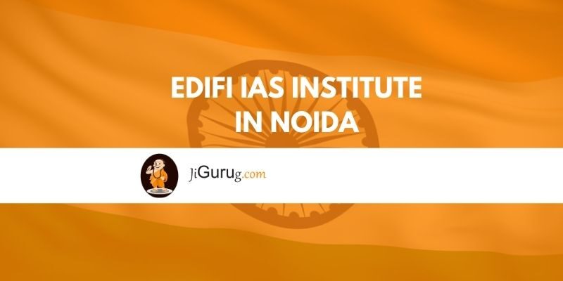 EDIFI IAS Institute in Noida Reviews