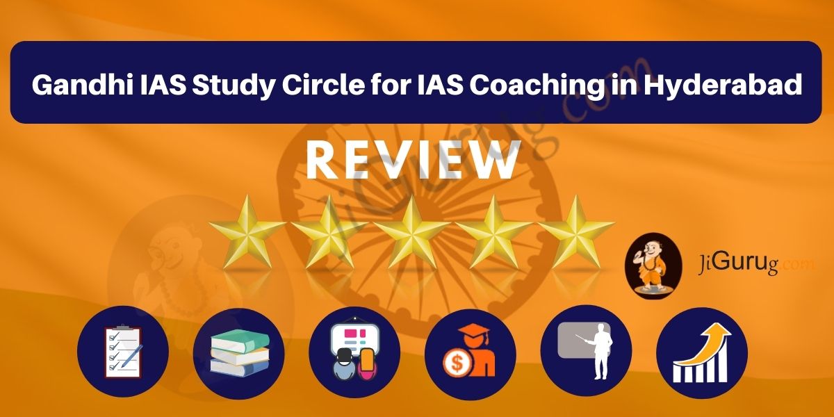 Gandhi IAS Study Circle for IAS Coaching in Hyderabad Review