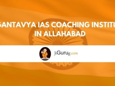 Gantavya IAS Coaching Institute in Allahabad Reviews