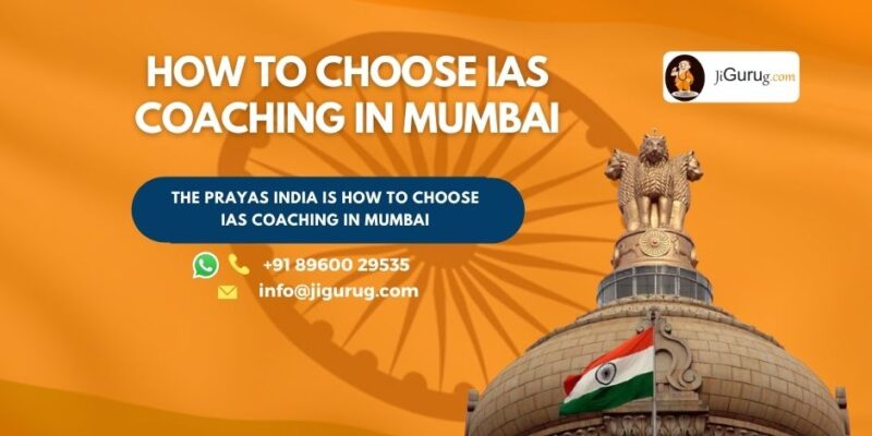 How to Choose UPSC Coaching in Mumbai