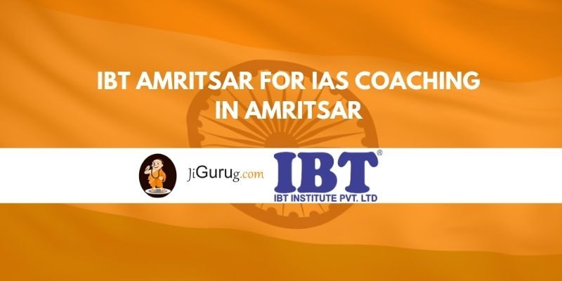 IBT Amritsar for IAS Coaching in Amritsar