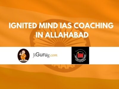 Ignited Mind IAS Coaching in Allahabad Reviews