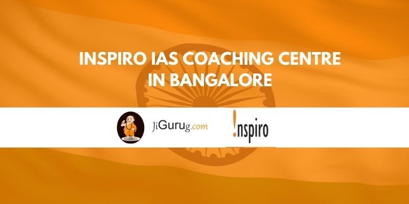Inspiro IAS Coaching Centre in Bangalore