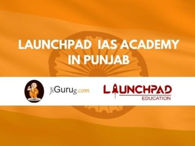 Launchpad IAS Academy in Punjab