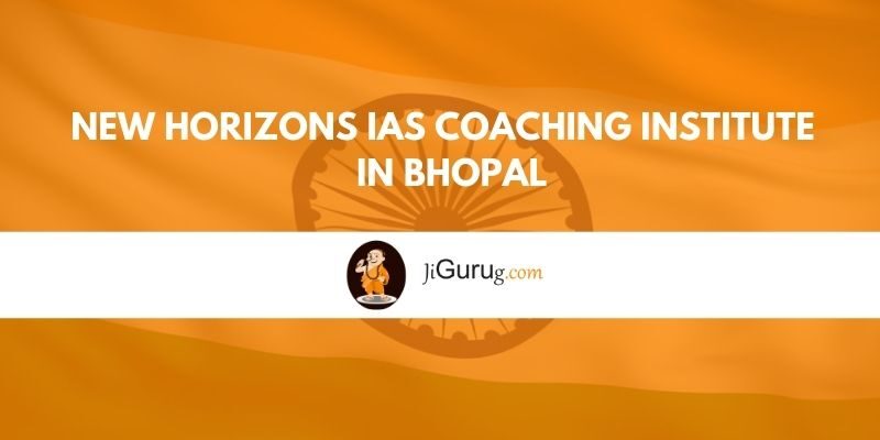 New Horizons IAS Coaching Institute in Bhopal Reviews