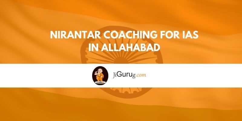 Nirantar Coaching for IAS in Allahabad Reviews