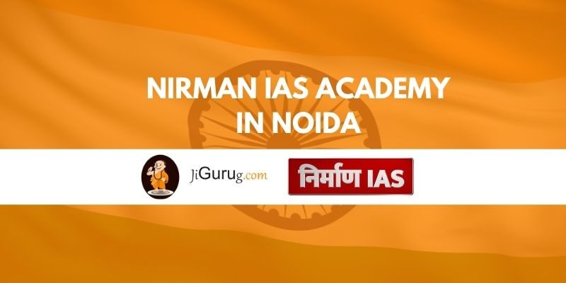Nirman IAS Academy in Noida Reviewa
