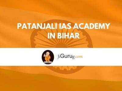 Patanjali IAS Academy in Bihar Review