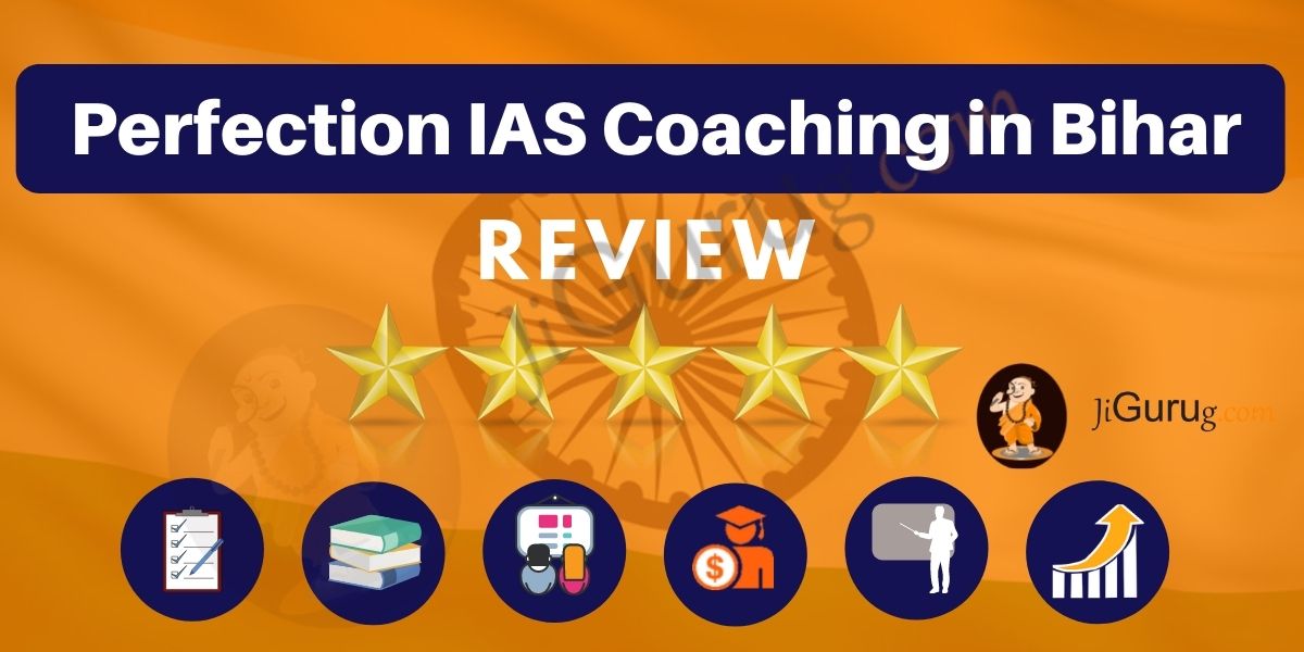 Perfection IAS Coaching in Bihar Reviews