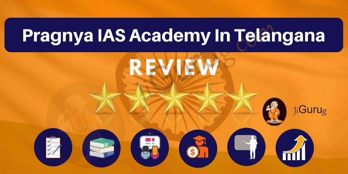 Pragnya IAS Academy in Telangana Reviews
