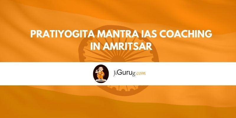 Pratiyogita Mantra IAS Coaching in Amritsar Reviews