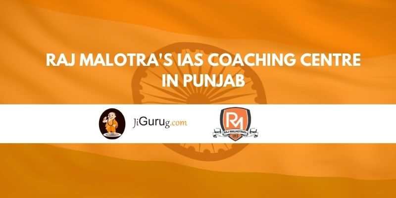 Raj Malhotra’s IAS Coaching Centre in Punjab