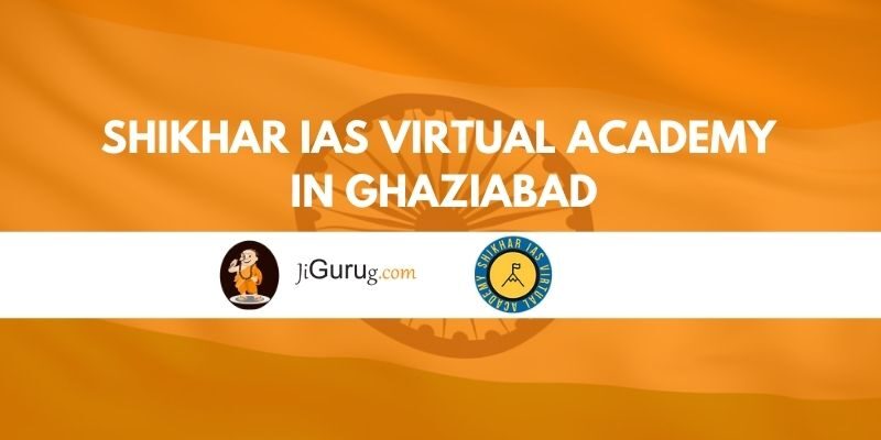 Shikhar IAS Virtual Academy in Ghaziabad Review