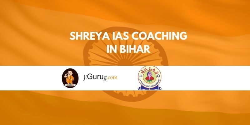 Shrey IAS Coaching in Bihar Review