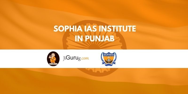 Sophia IAS Institute in Punjab