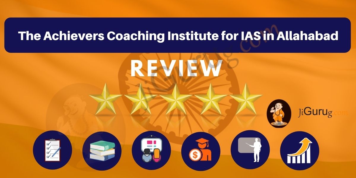 The Achievers Coaching Institute for IAS in Allahabad Review