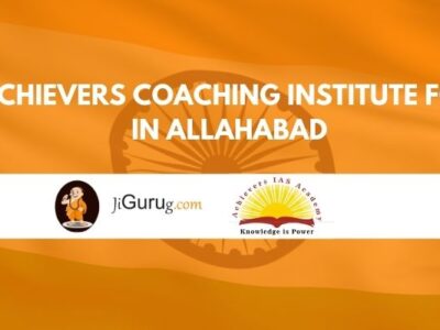 The Achievers Coaching Institute for IAS in Allahabad Reviews
