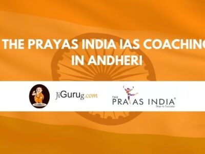 The Prayas India IAS Coaching in Andheri Review