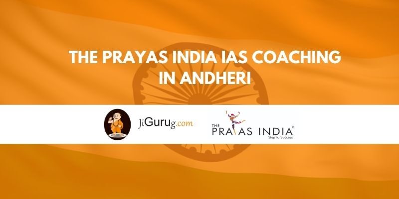 The Prayas India IAS Coaching in Andheri Review