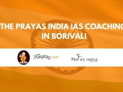 The Prayas India IAS Coaching in Borivali Review