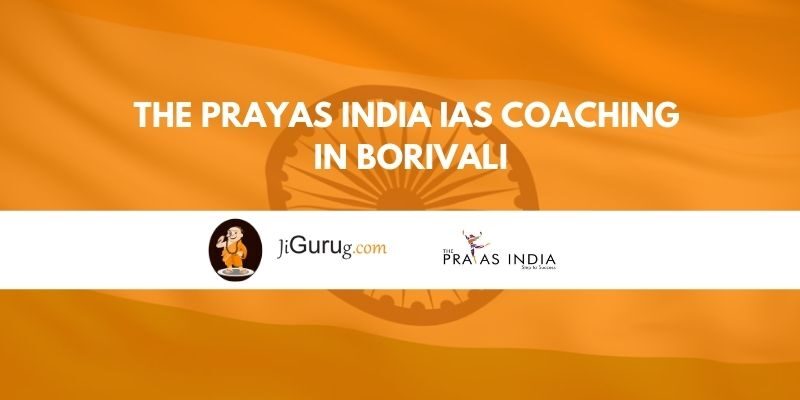 The Prayas India IAS Coaching in Borivali Review