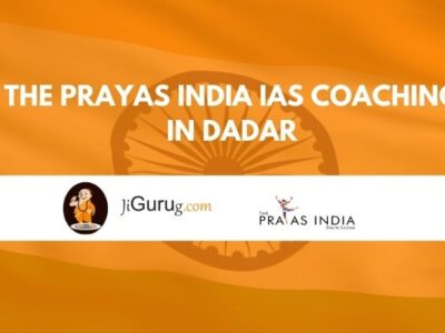 The Prayas India IAS Coaching in Dadar Review