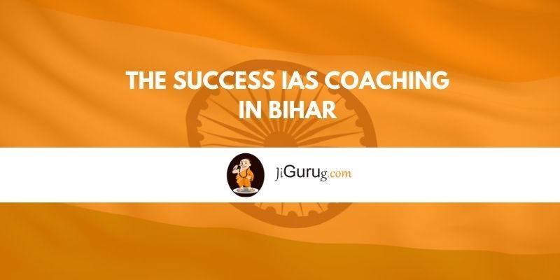 The Success IAS Coaching in Bihar Review