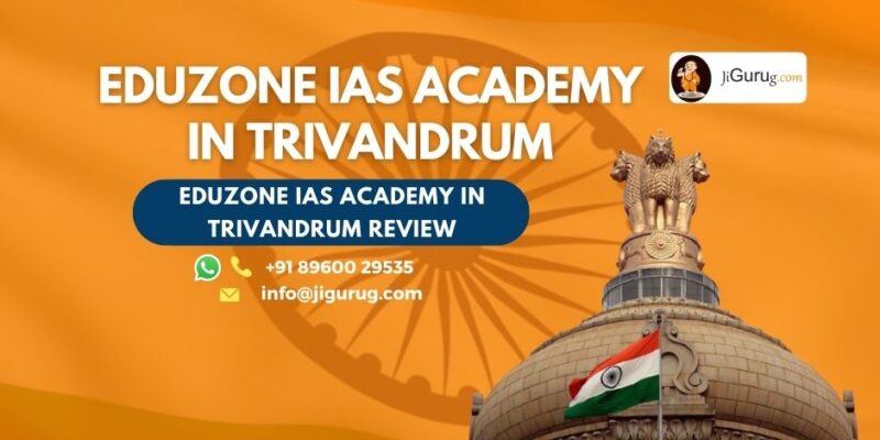 Reviews of EduZone IAS Academy in Trivandrum