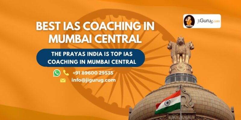 Top IAS Coaching in Mumbai Central
