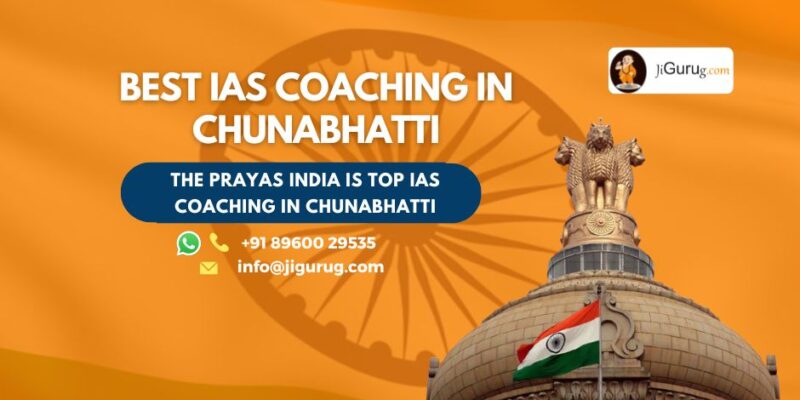 Top UPSC Coaching Classes in Chunabhatti