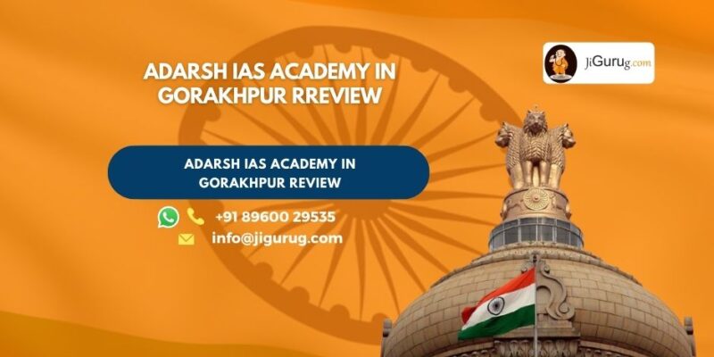 Review of ADARSH IAS Academy in Gorakhpur.