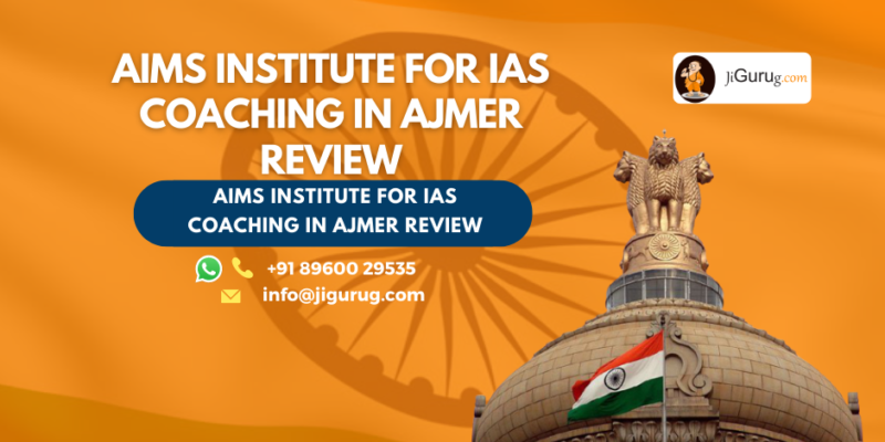 Review of AIMS INSTITUTE for IAS Coaching in Ajmer.