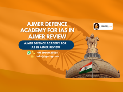 Review of Ajmer defence academy for IAS in Ajmer.