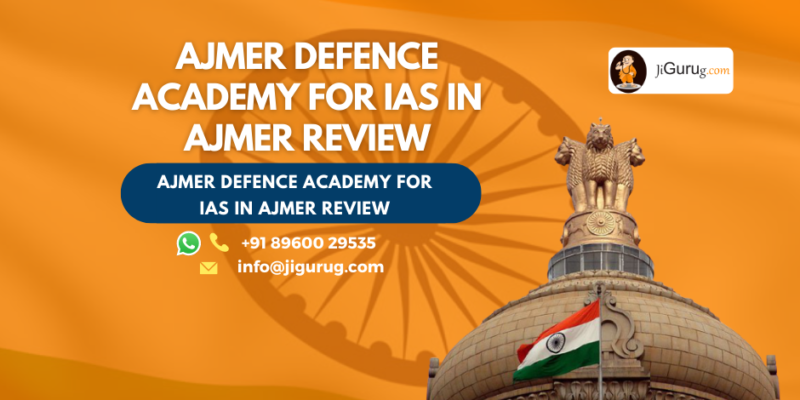 Review of Ajmer defence academy for IAS in Ajmer.