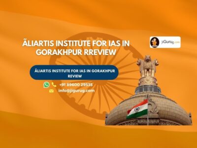 Review of Ãliartis Institute for IAS in Gorakhpur.