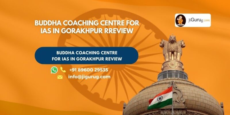 Review of BUDDHA Coaching Centre for IAS in Gorakhpur.