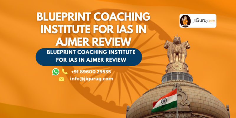 Review of Blueprint coaching institute for IAS in Ajmer.