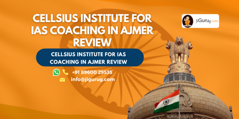 Review of Cellsius Institute for IAS Coaching in Ajmer.