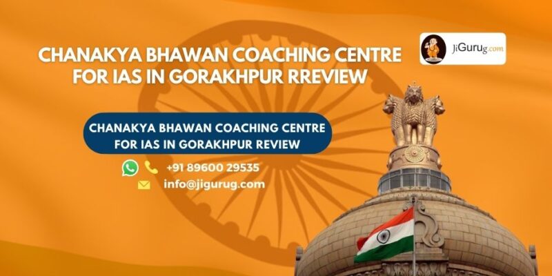 Review of Chanakya Bhawan Coaching Centre for IAS in Gorakhpur.